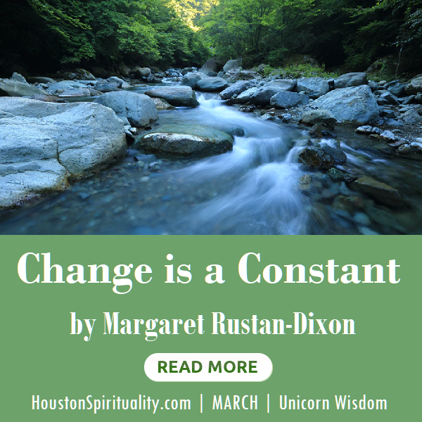Change is a Constant by Margaret Rustan-Dixon March Unicorn WIsdom
