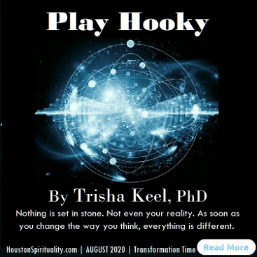 Play Hooky by Trisha Keel, PhD. Aug 2020