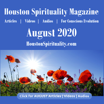 August 2020 Houston Spirituality Magazine Articles etc.