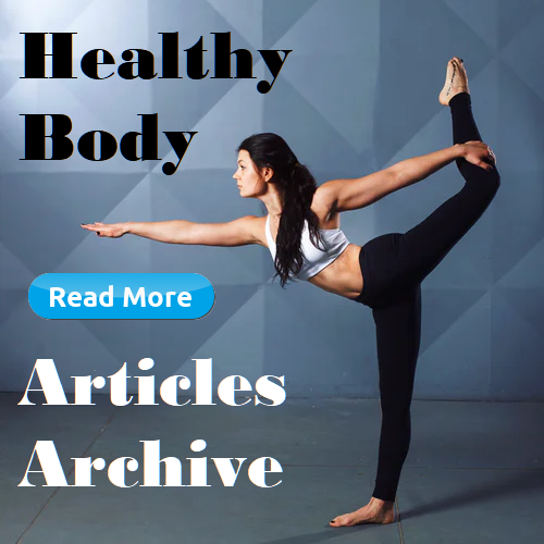 Healthy Body Articles Archive Read More link