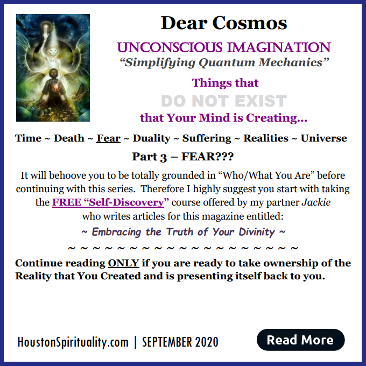 Dear Cosmos. Unconscious Imagination. Fear. by David/LE