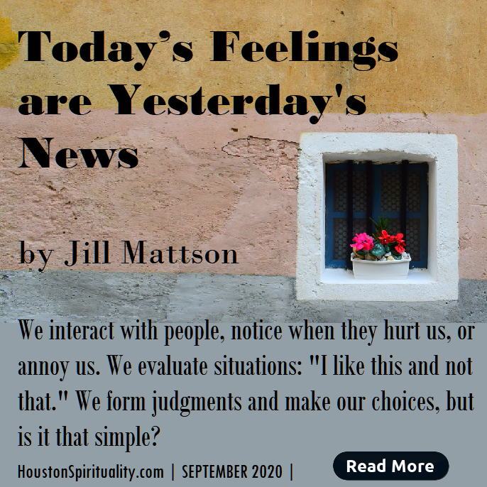Today's Feelings are Yesterday's news by Jill Mattson