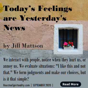 Today's Feelings are Yesterday's News by Jill Mattson