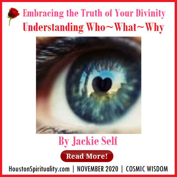 Jackie Self, Understanding Who-What-Why, Embracing the truth of your divinity, nov 2020