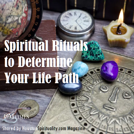 Spiritual Rituals to Determine Your Life Path by OM Times