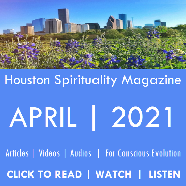 April 2021 Articles, Videos, Audios for Conscious Evolution
