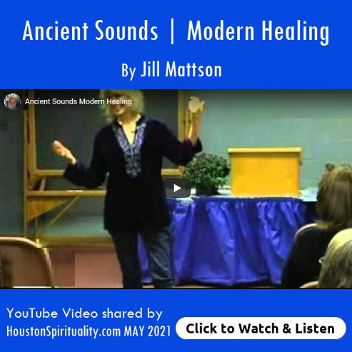 Ancient Sounds | Modern Healing Video by Jill Mattson