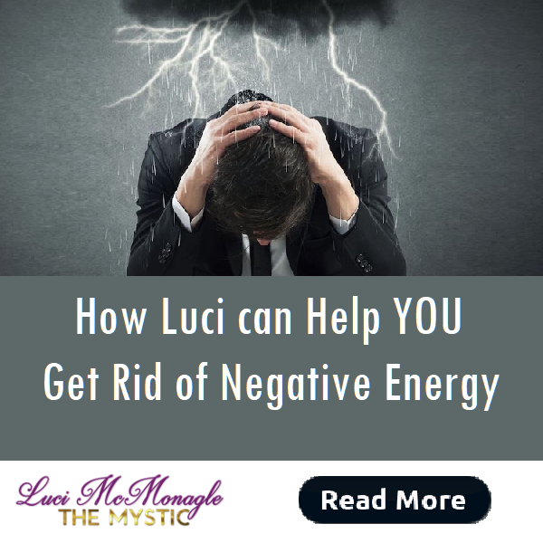 How Luci can Hel YOU get rid of negative energy. Luci McMonagle