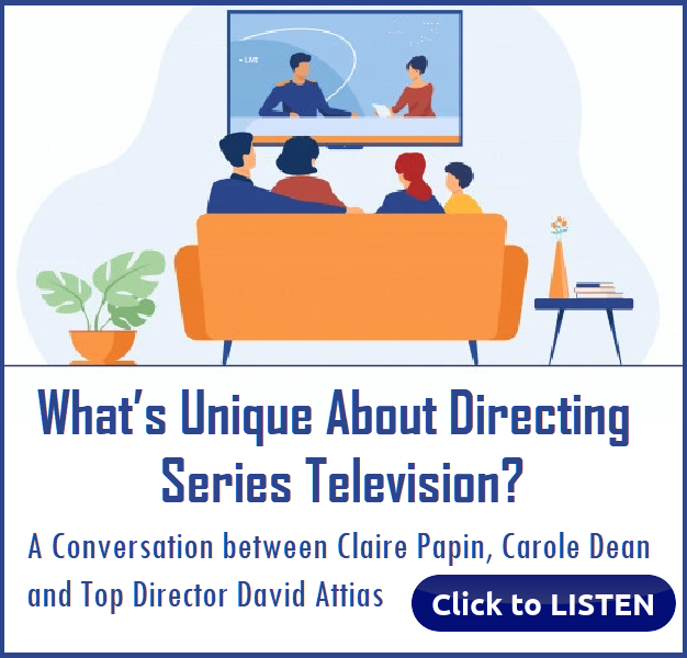 What's unique about directing great television? David Attias | Claire Papin | Carole Dean