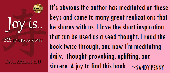 Joy is ... 365 Keys to Longevity. by Paul Abell