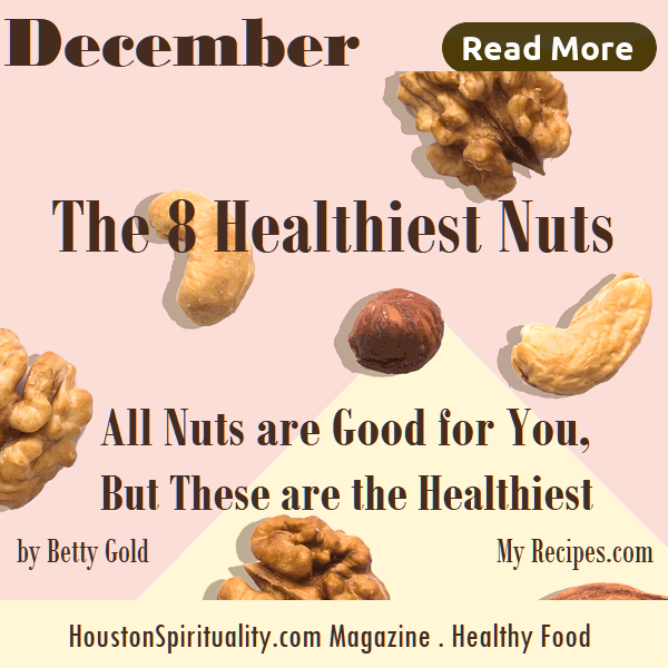 The 8 Healthiest Nuts. MyRecipes.com. HSM Dec Healthy Food