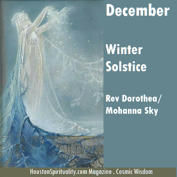 Winter Solstice, Rev Dorothea Mohanna Sky HSM December Cosmic Wisdom