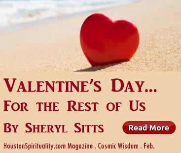 Valentine's day for the Rest of Us by Sheryl Sitts, Feb Cosmic Wisdom