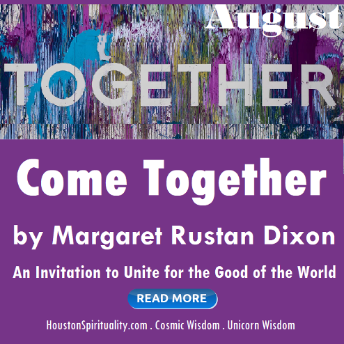 Come Together by Margaret Rustan Dixon, August Cosmic Wisdom, Unicorn WIsdom