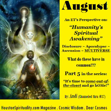 August Humanity's Spiritual Awakening. Part 5. Dear Cosmos.