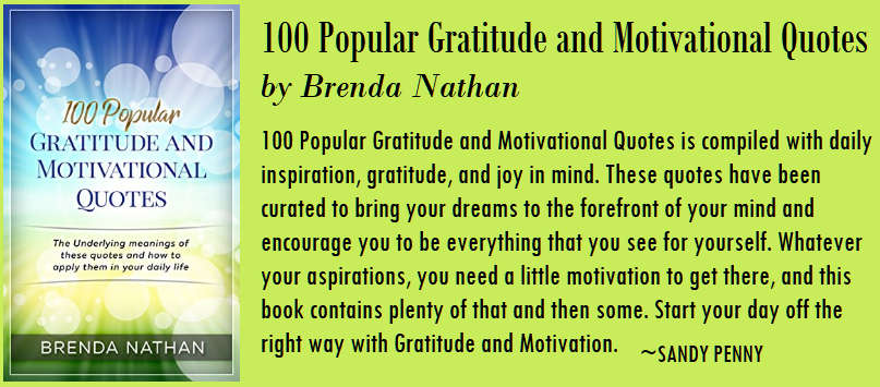 100 Popular Gratitude and Motivational Quotes curated by Brenda Nathan