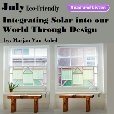 July Integrating Solar into Our World Through Design by Marjon Van Aubel/Sandy Penny