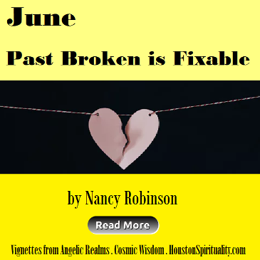 Past Broken is Fixable. Nancy Robinson. Cosmic Wisdom