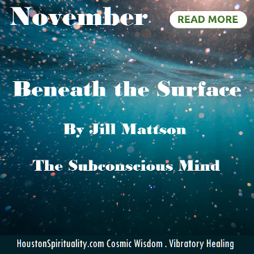 Beneath the Surface, The Subconscious Mind, by Jill Mattson, Vibratory Healing