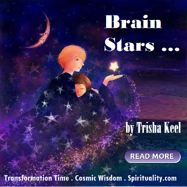 Brain Stars by Trisha Keel, Transformation Time, Cosmic Wisdom