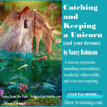 Catching and Keeping a Unicorn and your dreams. by Nancy Robinson