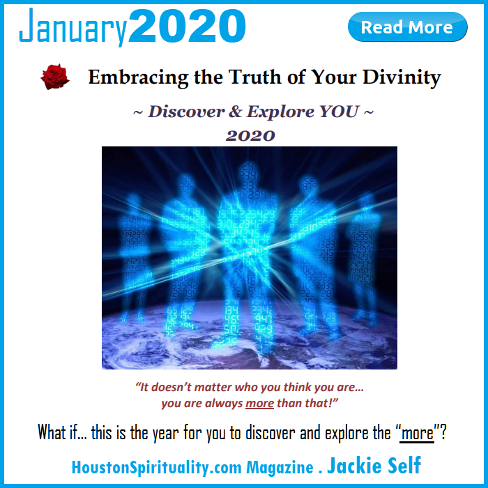 Embracing the Truth of Your Divinity.Discover & Explore You - 2020. Jackie Self. HSM January 2020