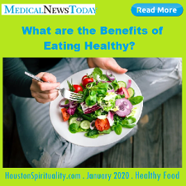 Benefits of Eating Healthy Food. Houston Spirituality 2020 January