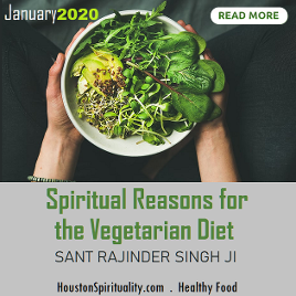 Spiritual Reasons for the Vegetarian Diet. Sant Rajinder Singh Ji. Houston Spirituality 2020 January
