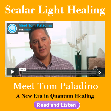 Scalar Light Healing. Meet Tom Paladino. Quantum Healing Video and article