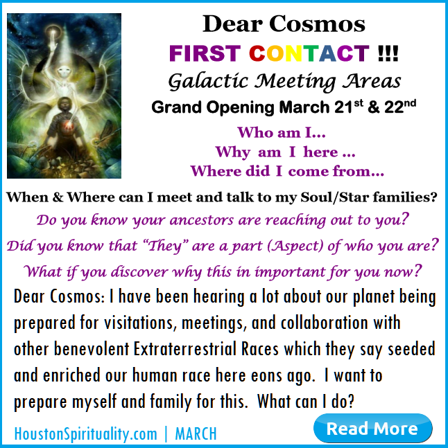 Dear Cosmos March . First Contact Galactic Meeting Mar 21-22
