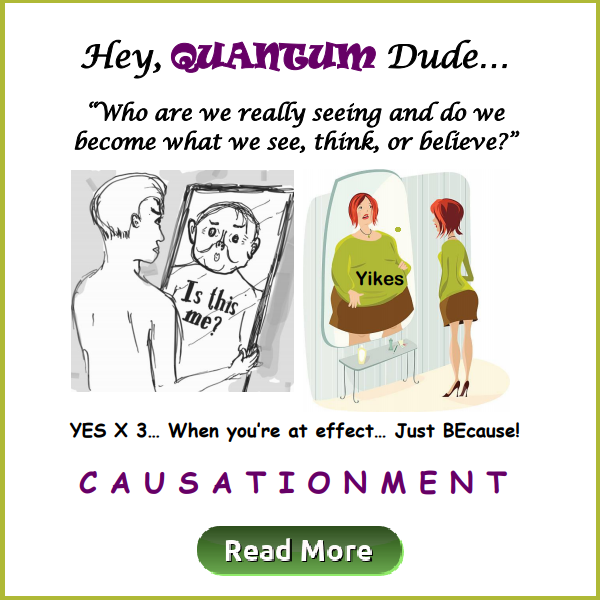 Hey Quantum Dude, Causationment
