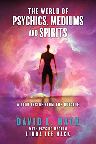 The World of psychics, Mediums and Spirits by David L. Hack