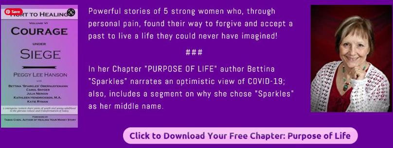 Bettina Sparkles featured in Courage Under Siege. Get Your free chapter, Purpose of Life