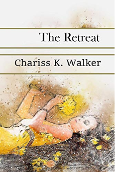 The Retreat by Chariss K. Walker | Spiritual Fiction