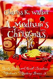 A Medium's Christmas Gift by Chariss K. Walker