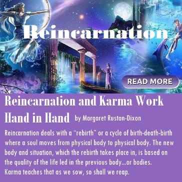 Reincarnation and Karma Work Hand and Hand, Margaret Rustan Dixon, Unicorn Wisdom, Cosmc Wisdom, Houston Spirituality