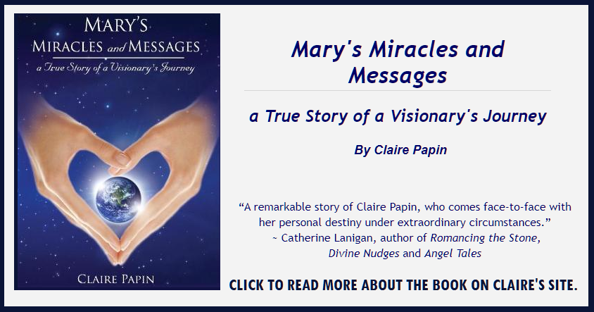 Mary's Miracles and Mesages by Claire Papin, link to her site