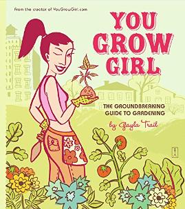 You Grow Girl by Gayla Trail