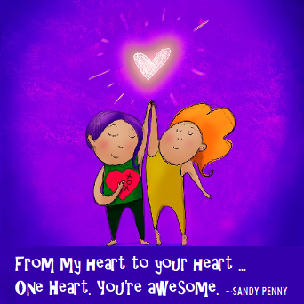 From my heart to your heart - one heart. You're awesome.