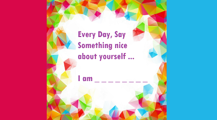 Every day say something nice about yourself. inspiration by sandy penny