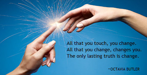 Inspirational meme: all that you touch you change