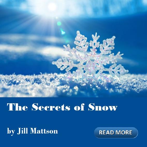 The Secrets of Snow by Jill Mattson, Cosmic Wisdom, January Houston Spirituality Magazine