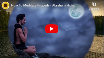 Esther Hicks How to Meditate Properly