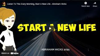 Esther Hicks/Abraham Start a New Life