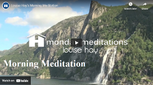 Louise Hay Morning Meditation